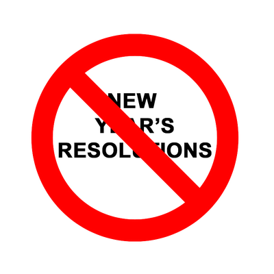 No more New Year’s “resolutions”